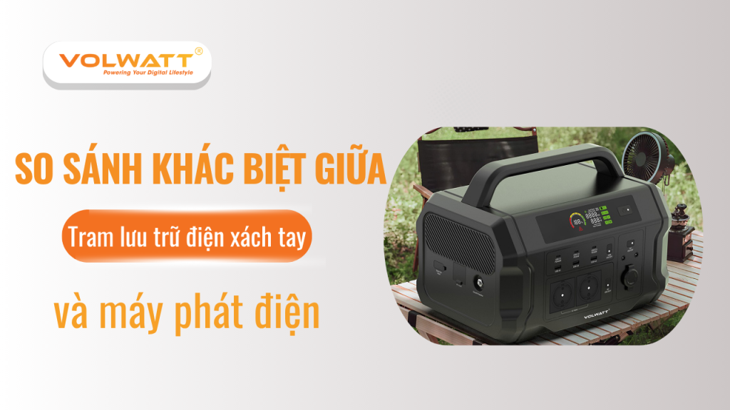 So sánh trạm lưu trữ điện xách tay và máy phát điện