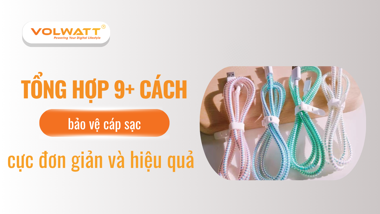9+ Cách Bảo Vệ Cáp Sạc Luôn Bền Đẹp, Không Lo Đứt Gãy!