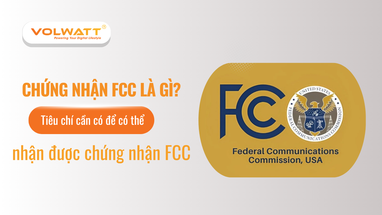 Chứng nhận FCC là gì? Tiêu chí cần để đạt chuẩn FCC