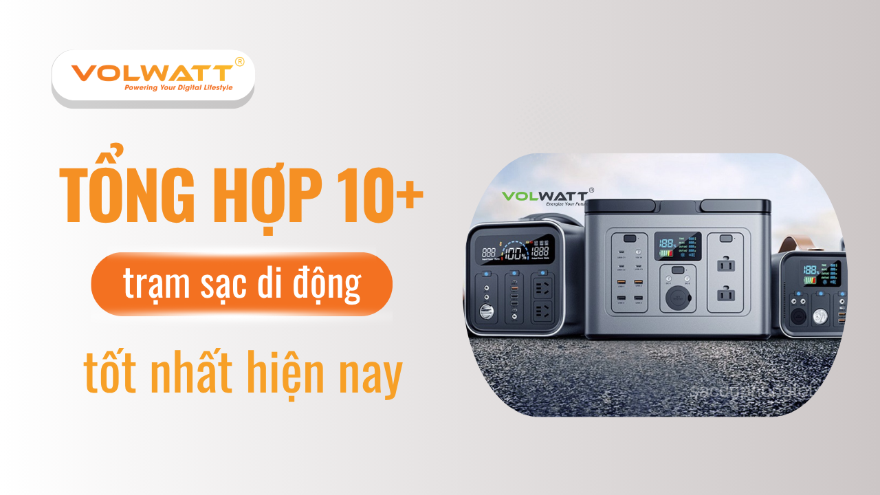 Top 5 trạm sạc di động an toàn, chất lượng không nên bỏ lỡ