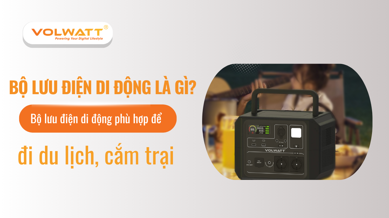 Khám phá bộ lưu điện di động phù hợp đi du lịch, cắm trại