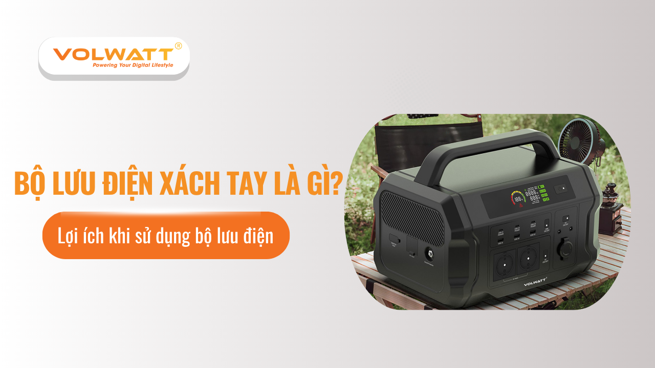 Bộ lưu điện xách tay là gì? Lợi ích khi sử dụng bộ lưu điện