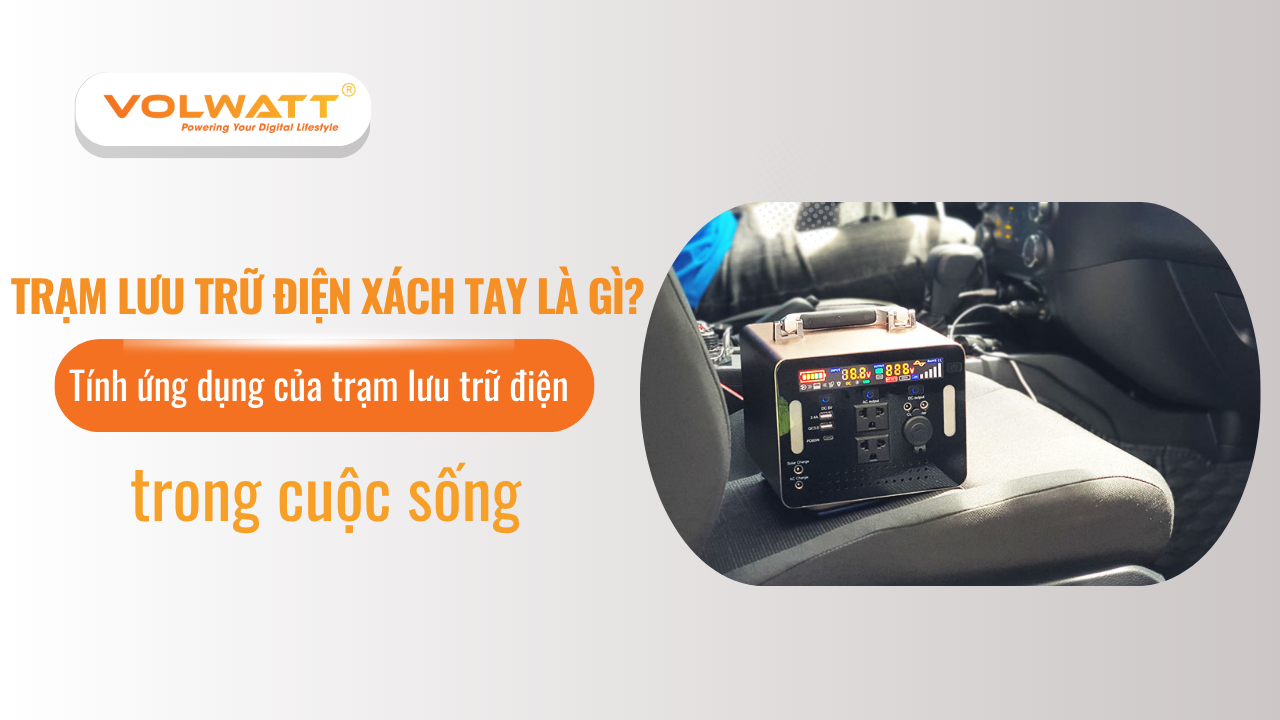 Trạm lưu trữ điện xách tay là gì? Tính ứng dụng của trạm lưu trữ điện