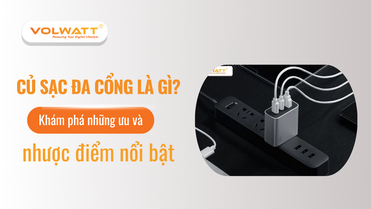 Củ sạc đa cổng là gì? Ưu và nhược điểm của củ sạc đa cổng