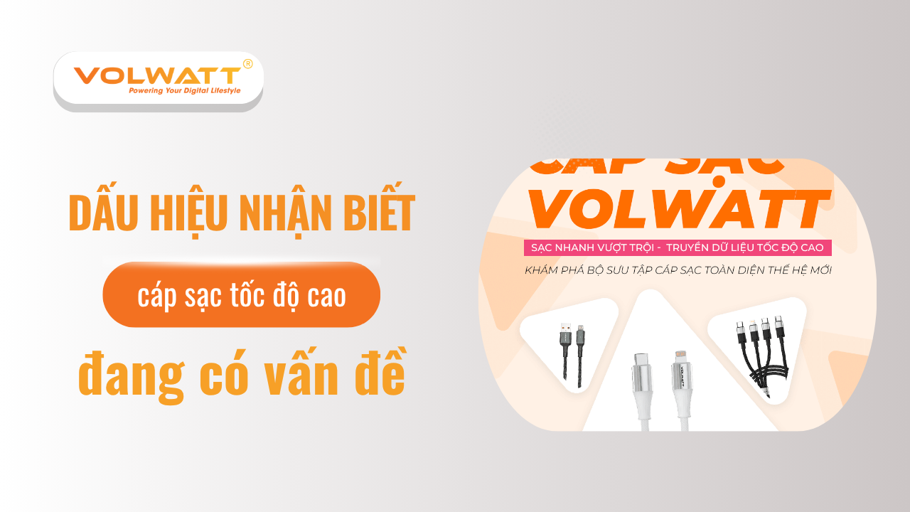 Dấu hiệu nhận biết khi cáp sạc tốc độ cao đang gặp vấn đề