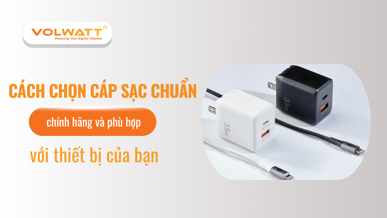 Cách lựa chọn cáp sạc chính hãng, phù hợp với thiết bị