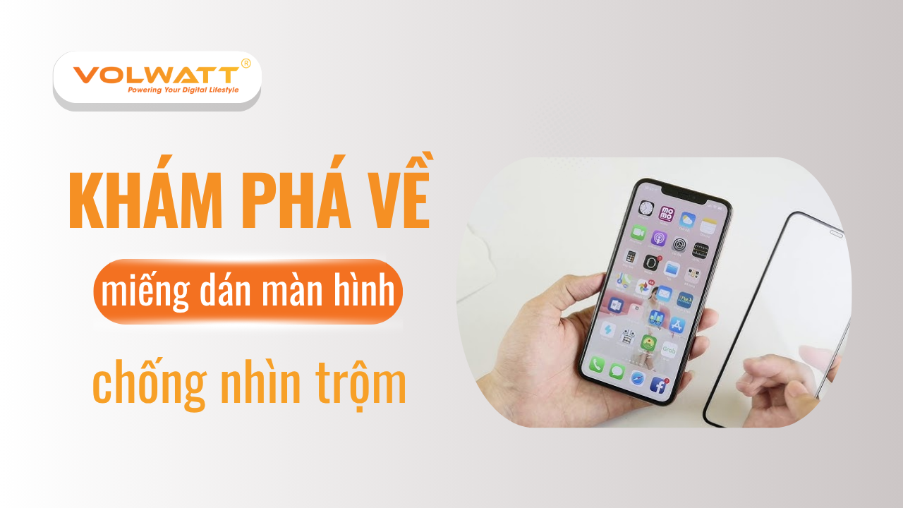 Sự Thật Ít Ai Biết Về Miếng Dán Màn Hình Chống Nhìn Trộm