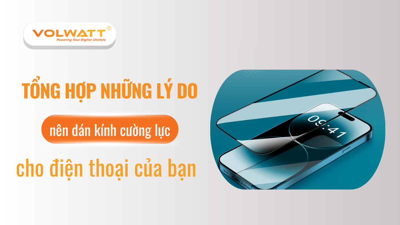 Tổng hợp những lý do nên sử dụng kính cường lực điện thoại