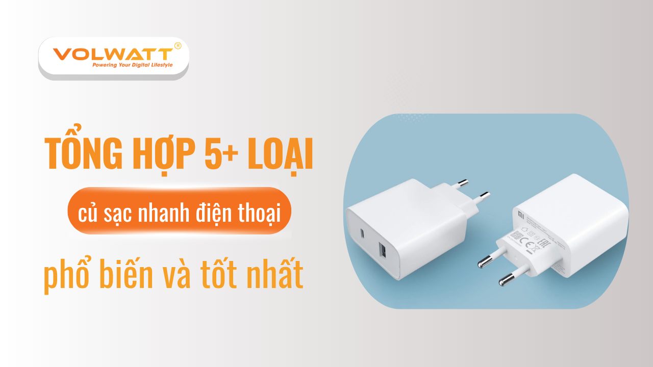 Top 5 củ sạc nhanh tốt nhất 2025 cho mọi thiết bị