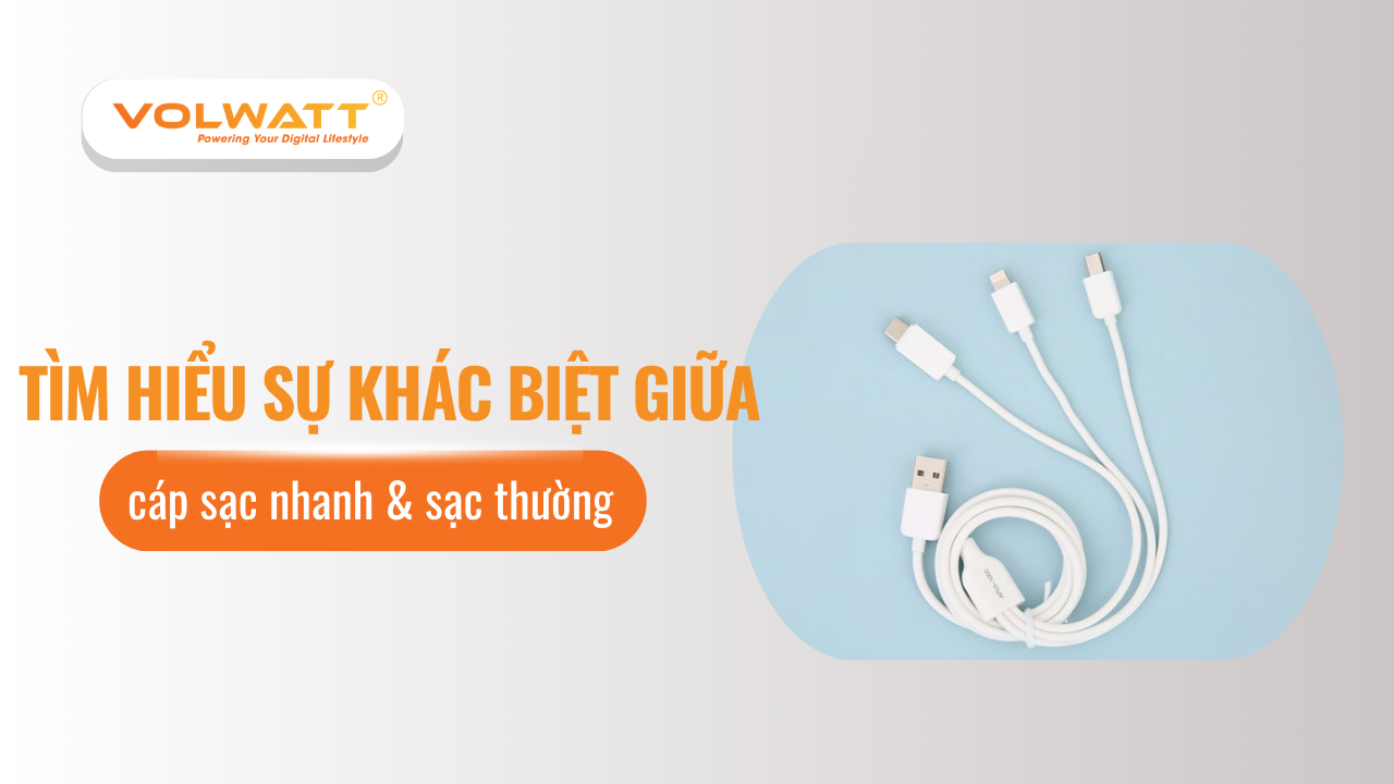 Khám phá sự khác biệt giữa cáp sạc nhanh và cáp sạc thường