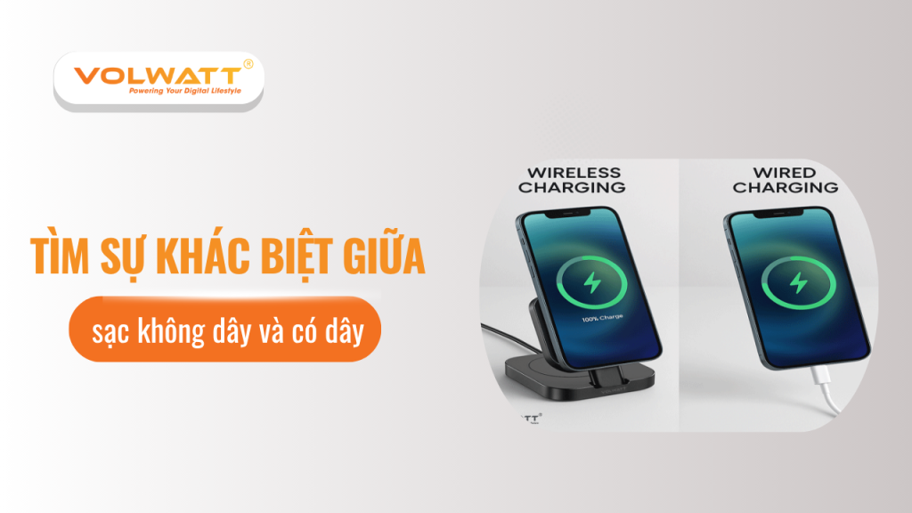 Sự khác biệt giữa sạc không dây và sạc có dây gồm những gì?