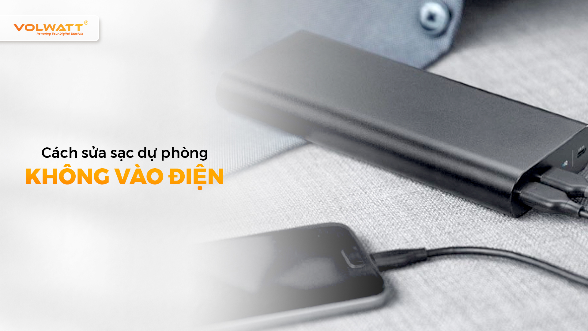 Hướng dẫn cách sửa sạc dự phòng không vào điện dễ hiểu