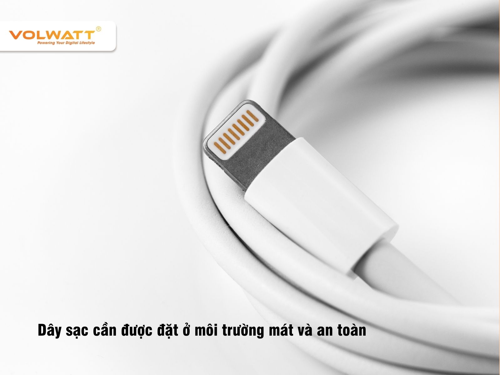 <em>Đặt dây sạc khô ráo ở nơi an toàn để bảo vệ thiết bị</em>
