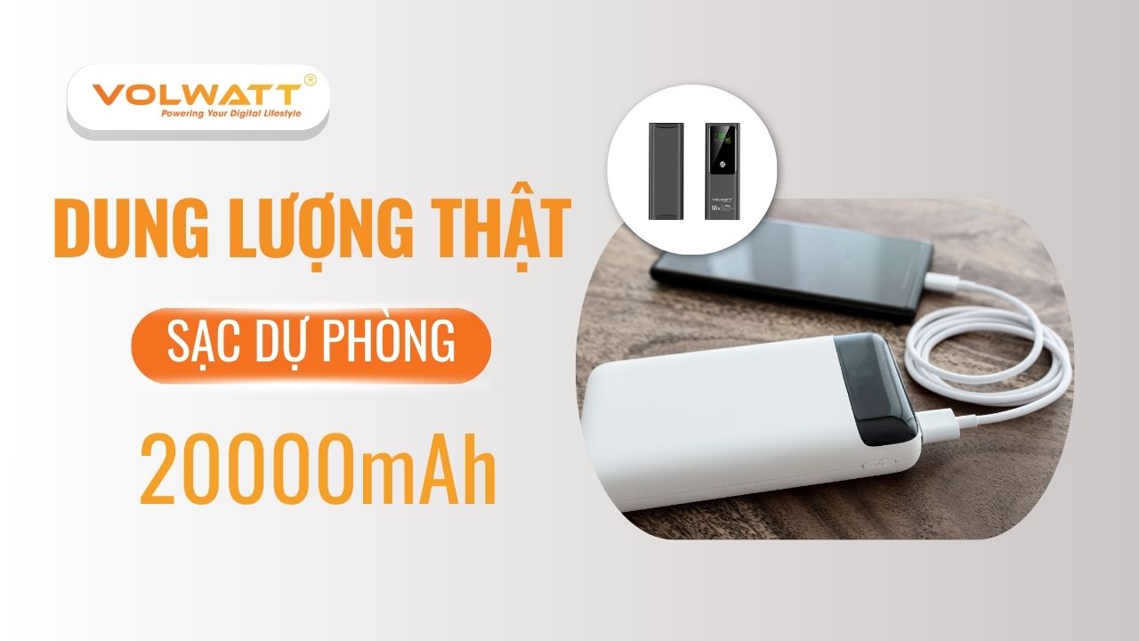 Dung lượng thật của sạc dự phòng 20000mAh