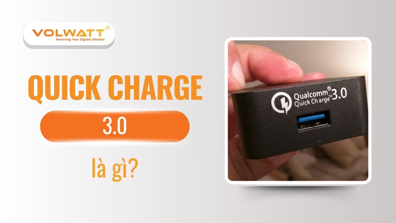Quick charge 3.0 là gì? Có gì khác với phiên bản cũ
