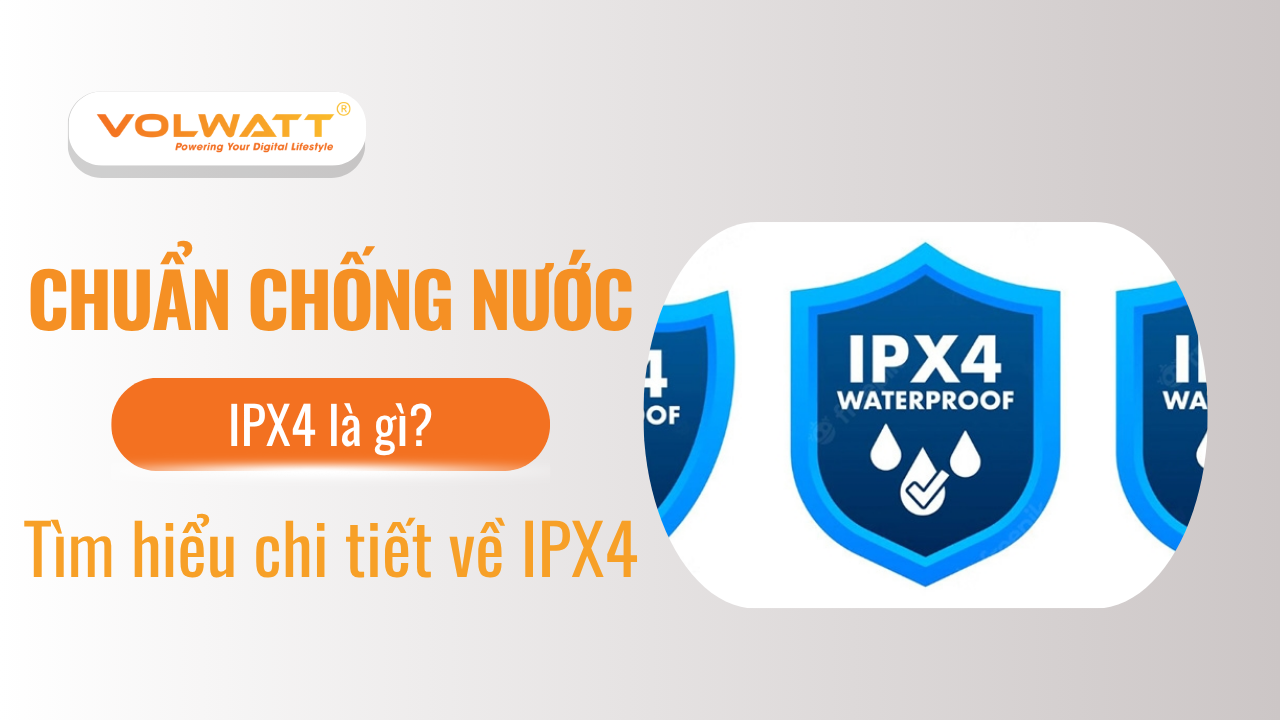 Chuẩn chống nước IPX4 là gì? Tìm hiểu chi tiết về tính năng và ứng dụng