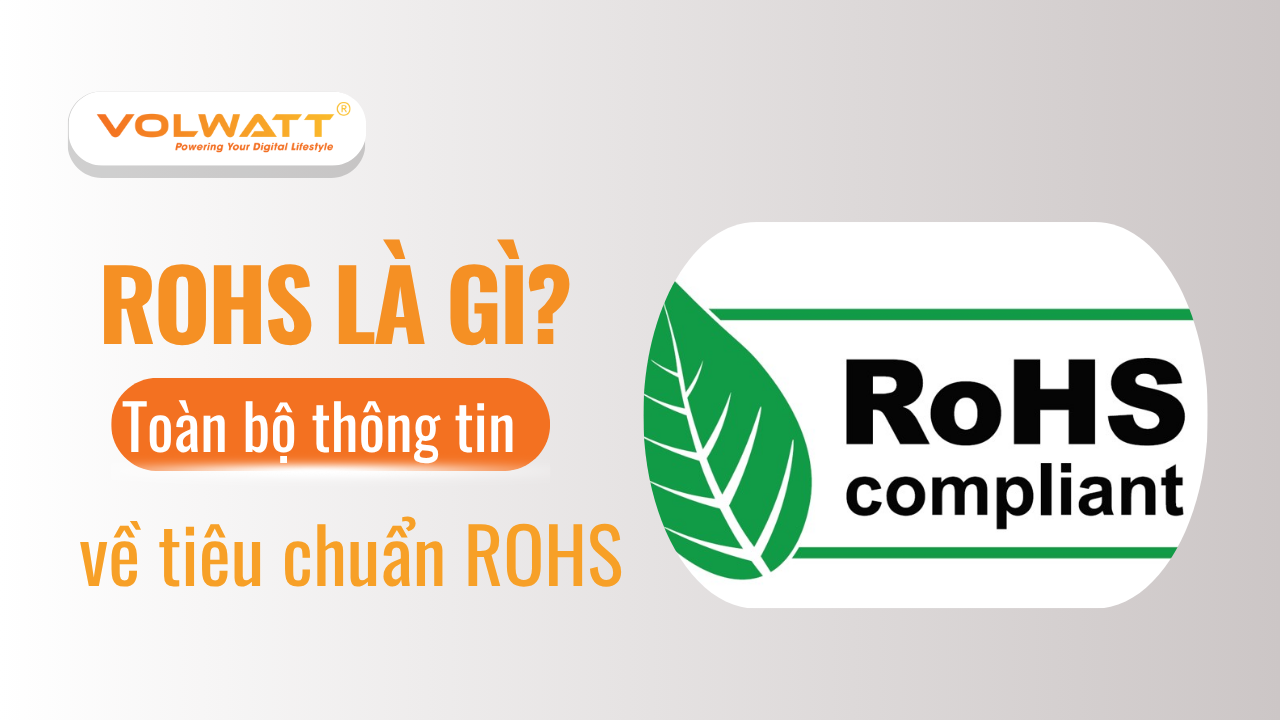 RoHS là gì? Toàn bộ thông tin về tiêu chuẩn RoHS 2025