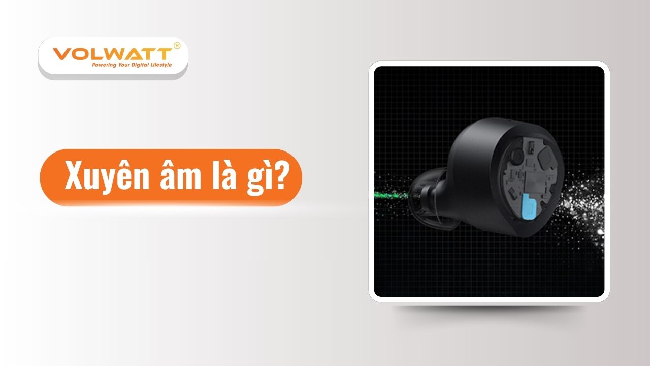 Xuyên âm là gì? Giải mã chi tiết công nghệ Transparency Mode