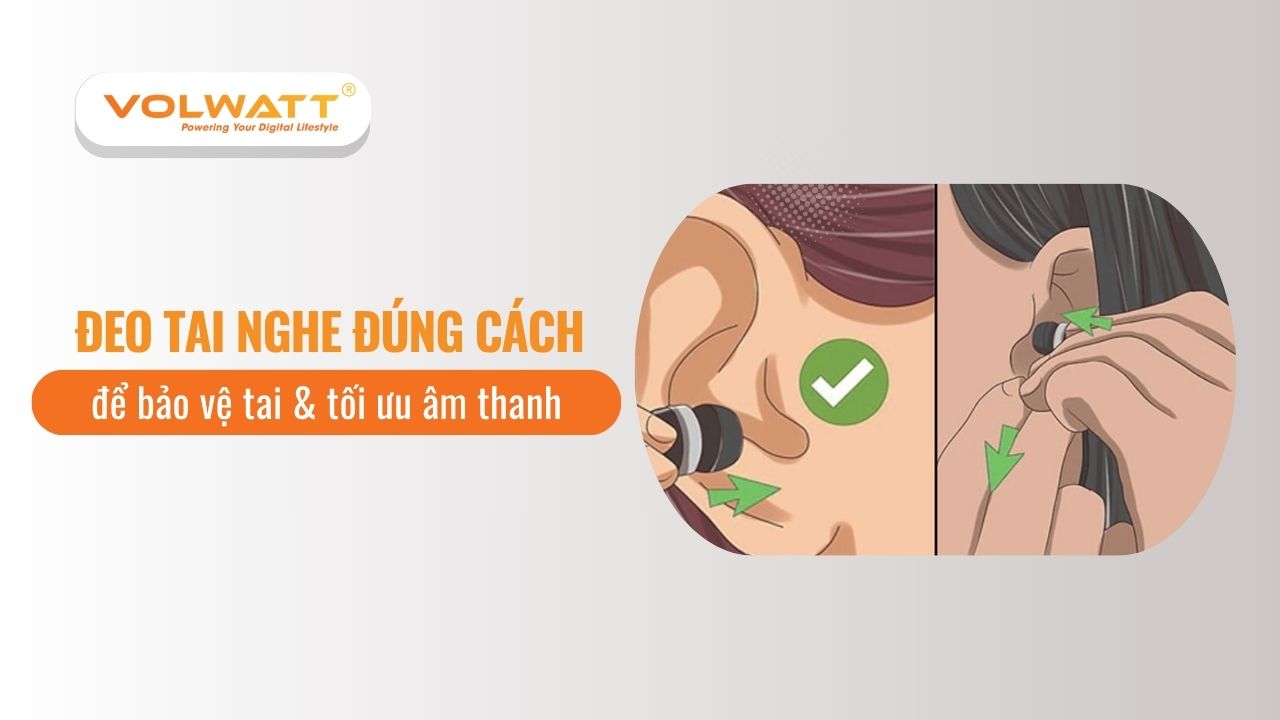 Cách đeo tai nghe đúng cách để bảo vệ tai & tối ưu âm thanh