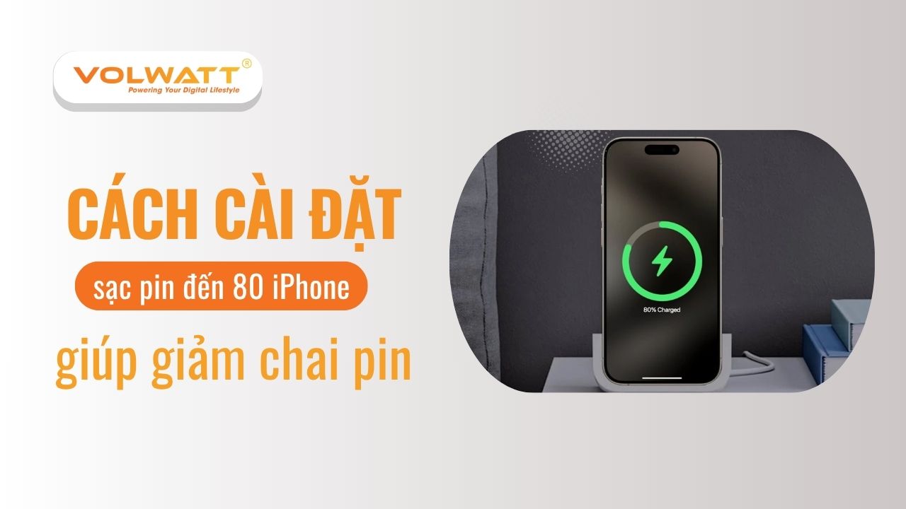 Cách cài đặt sạc pin đến 80 iPhone giúp giảm chai pin