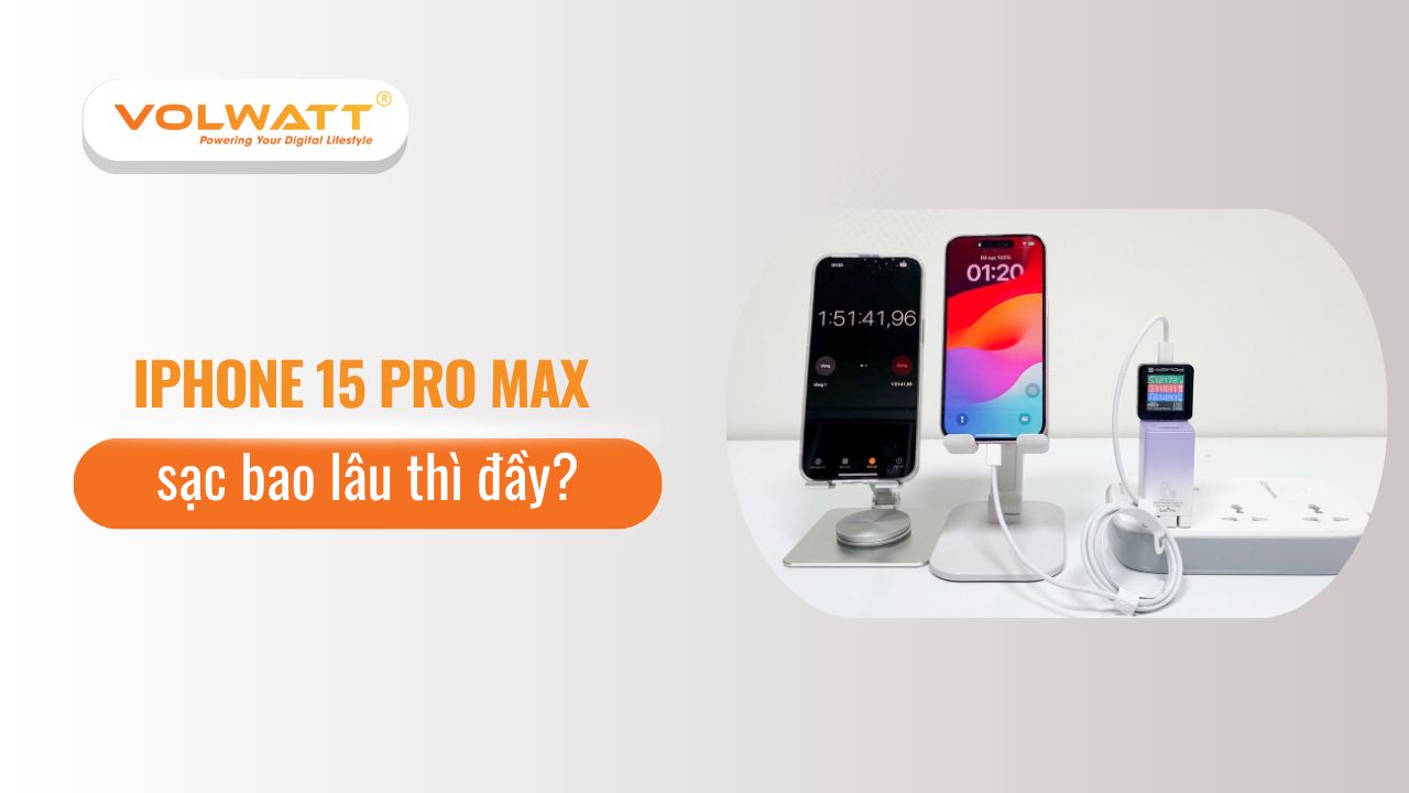 iPhone 15 Pro Max sạc bao lâu thì đầy?