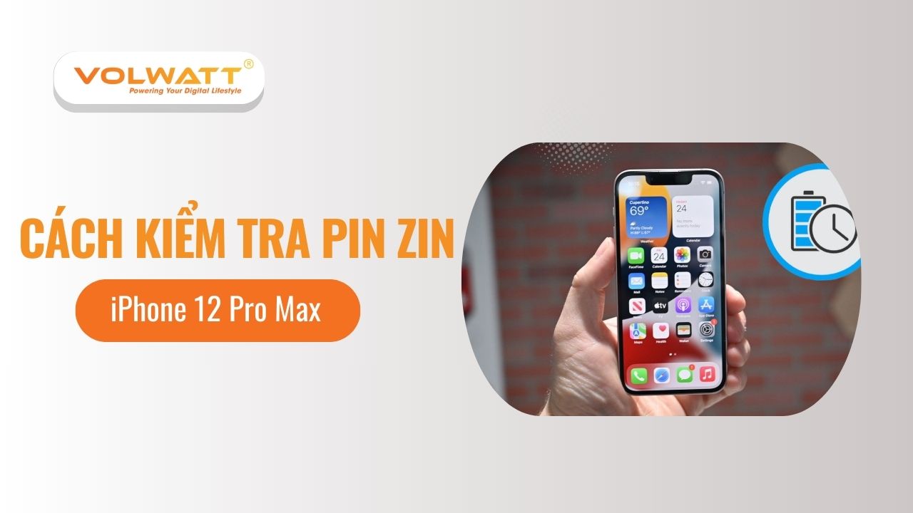 Cách kiểm tra pin zin iPhone 12 Pro Max: Hướng dẫn chi tiết từ A-Z