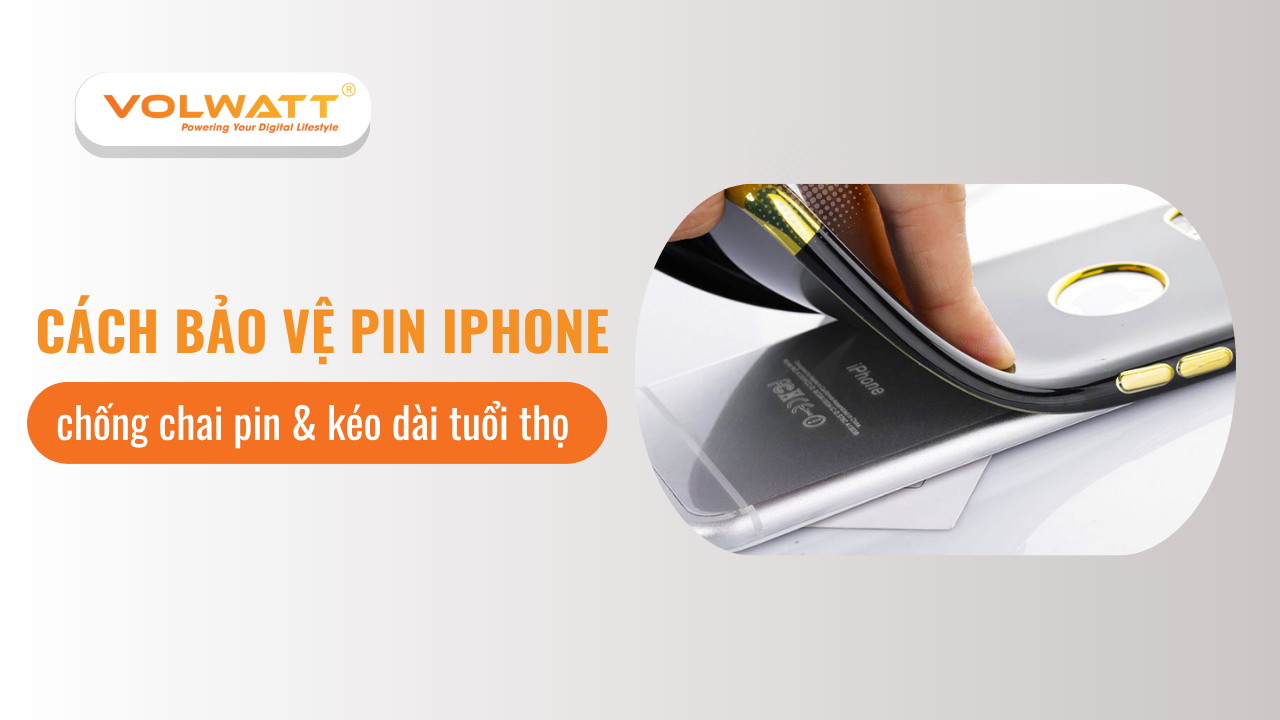Cách bảo vệ pin iPhone chống chai pin & kéo dài tuổi thọ