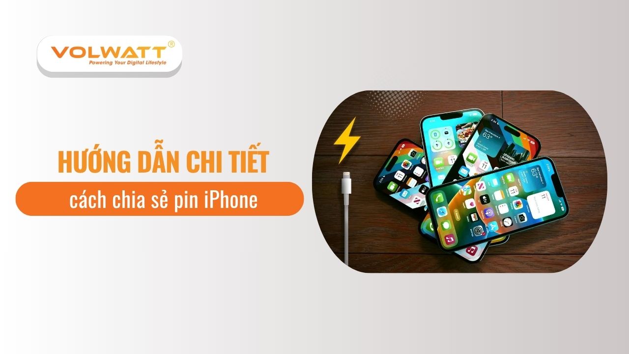 Hướng dẫn chi tiết cách chia sẻ pin iPhone và những điều cần biết