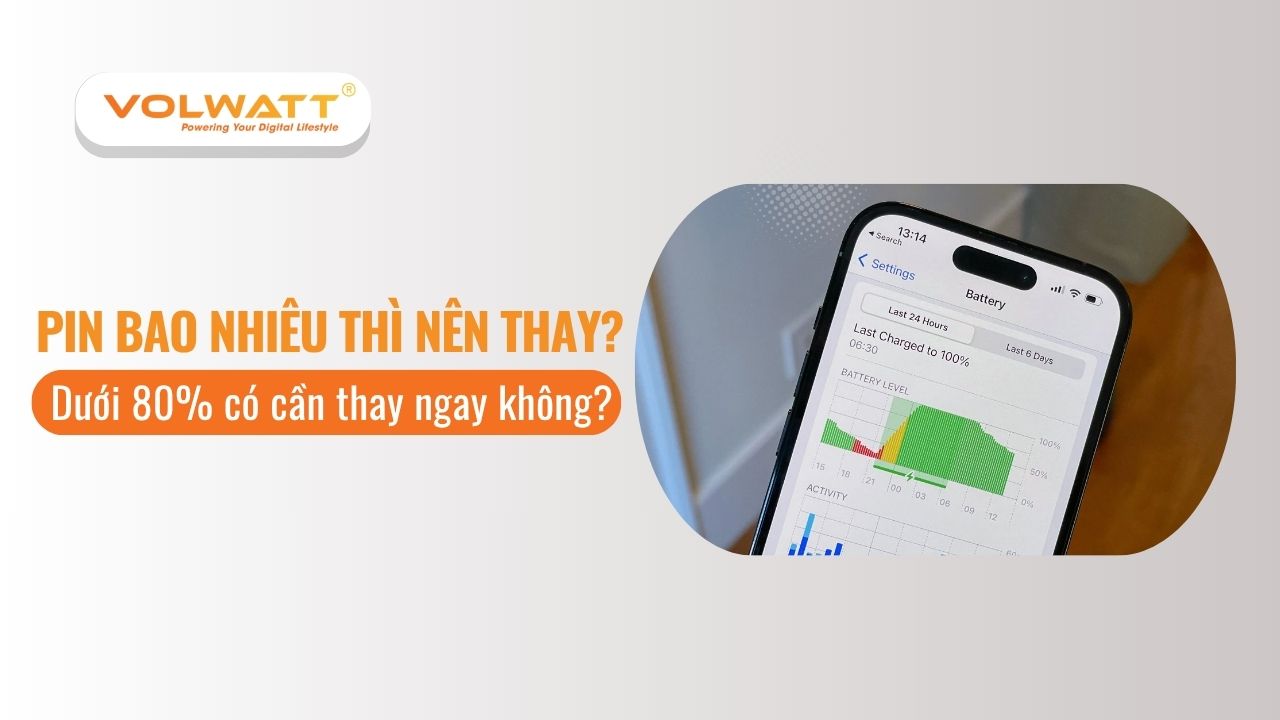 Pin bao nhiêu thì nên thay? Dưới 80% có cần thay ngay không?