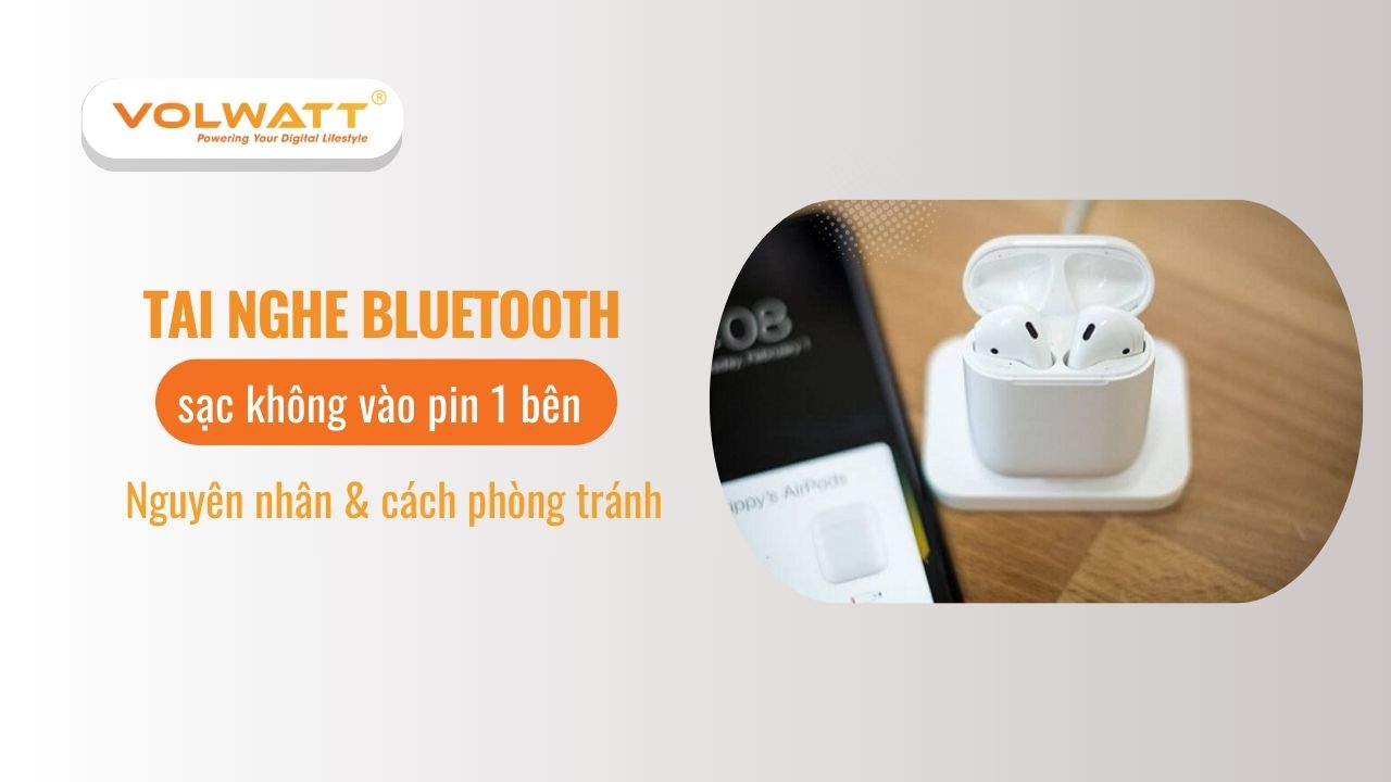 Tai nghe bluetooth sạc không vào pin 1 bên do đâu? Xem ngay