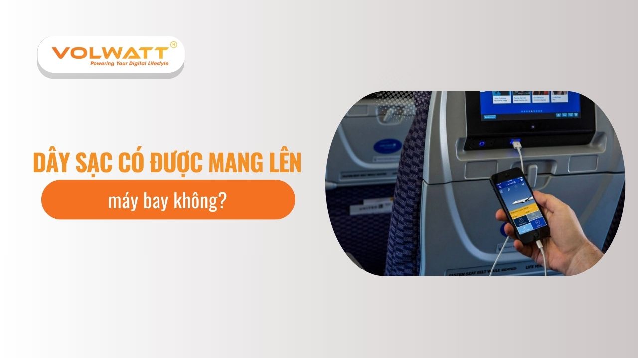 Dây sạc có được mang lên máy bay không?