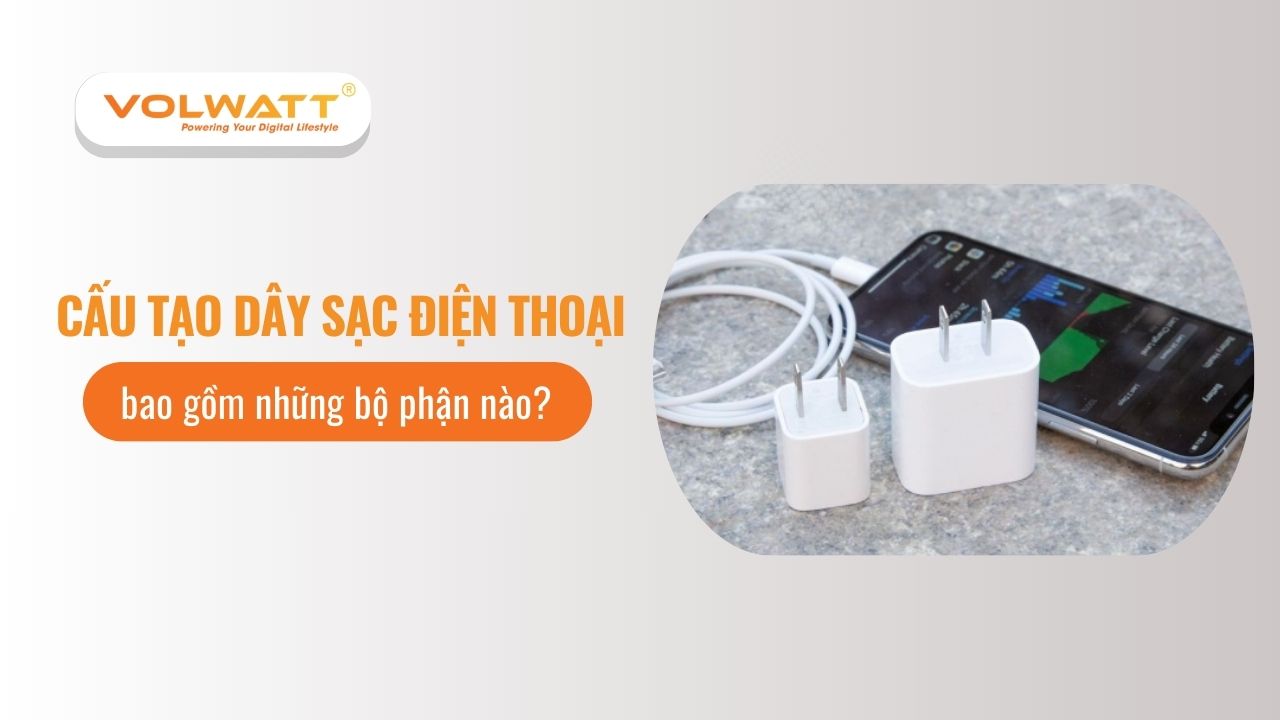 Cấu tạo dây sạc điện thoại bao gồm những bộ phận nào?