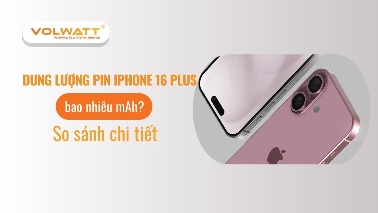 Dung lượng pin iPhone 16 Plus bao nhiêu mAh? So sánh chi tiết