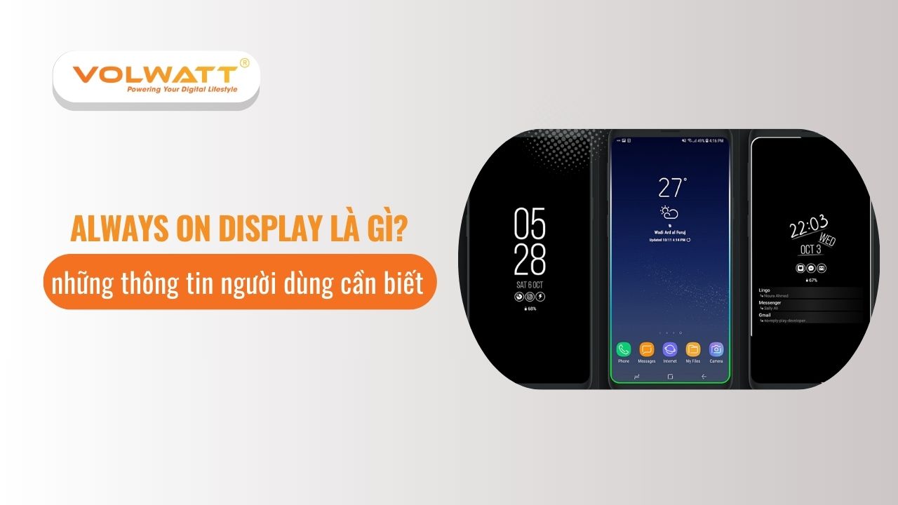 Always On Display là gì và những thông tin người dùng cần biết